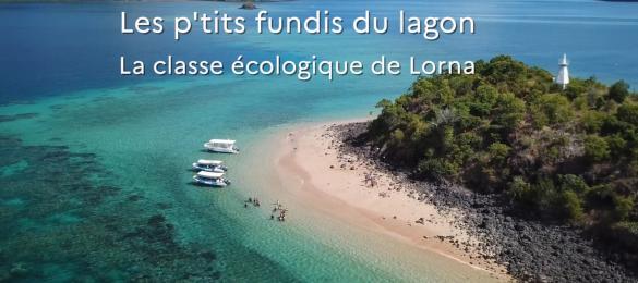 Film les ptits fundis du lagon - la classe ecologique de lorna